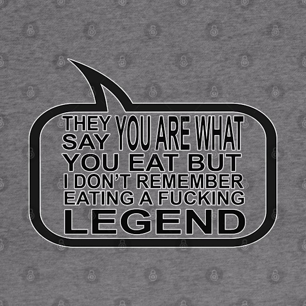 Fucking legend by Totallytees55